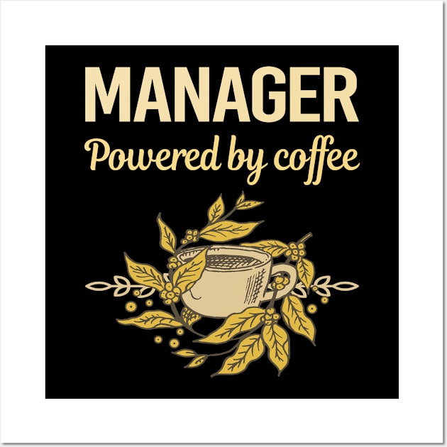 Powered By Coffee Manager Wall Art by Hanh Tay